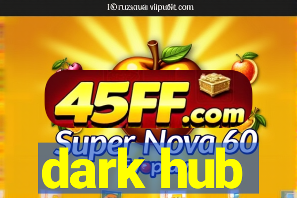dark hub